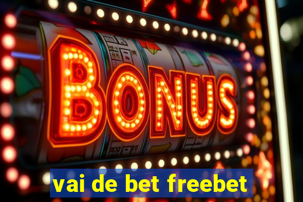 vai de bet freebet